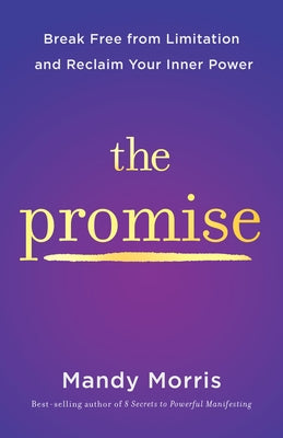 The Promise: Break Free from Limitation and Reclaim Your Inner Power - Hardcover | Diverse Reads