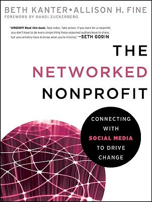 The Networked Nonprofit: Connecting with Social Media to Drive Change / Edition 1 - Paperback | Diverse Reads