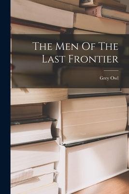 The Men Of The Last Frontier - Paperback | Diverse Reads