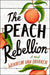 The Peach Rebellion - Library Binding | Diverse Reads