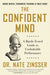 The Confident Mind: A Battle-Tested Guide to Unshakable Performance - Hardcover | Diverse Reads