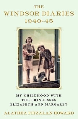 The Windsor Diaries: My Childhood with the Princesses Elizabeth and Margaret - Hardcover | Diverse Reads