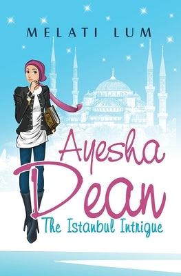 Ayesha Dean - The Istanbul Intrigue - Paperback | Diverse Reads