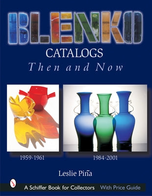 Blenko Catalogs Then & Now: 1959-1961, 1984-2001 - Hardcover | Diverse Reads