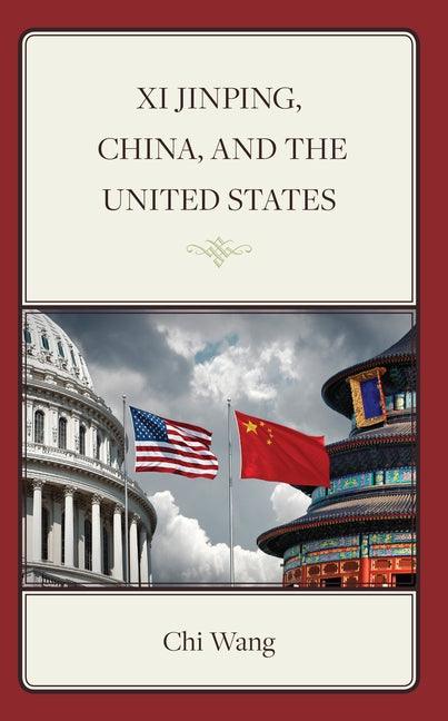 XI Jinping, China, and the United States - Hardcover | Diverse Reads