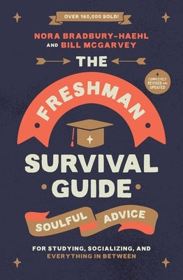 The Freshman Survival Guide: Soulful Advice for Studying, Socializing, and Everything in Between - Paperback | Diverse Reads