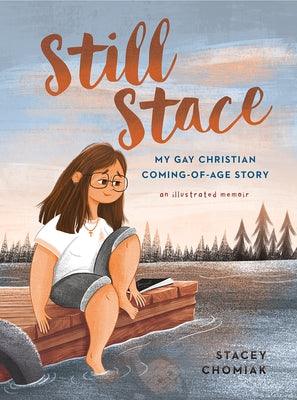 Still Stace: My Gay Christian Coming-Of-Age Story an Illustrated Memoir - Hardcover | Diverse Reads