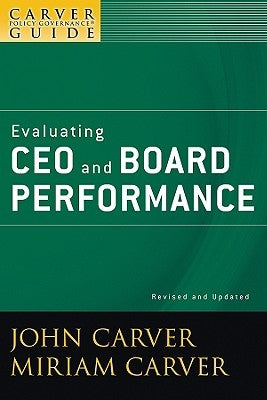 A Carver Policy Governance Guide, Evaluating CEO and Board Performance / Edition 1 - Paperback | Diverse Reads