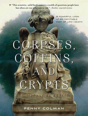 Corpses, Coffins, and Crypts: A History of Burial - Paperback | Diverse Reads