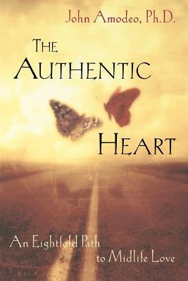 The Authentic Heart: An Eightfold Path to Midlife Love - Paperback | Diverse Reads