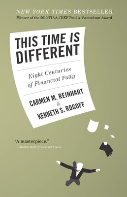 This Time is Different: Eight Centuries of Financial Folly - Paperback | Diverse Reads