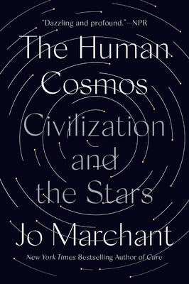 The Human Cosmos: Civilization and the Stars - Paperback | Diverse Reads