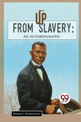 Up From Slavery: An Autobiography - Paperback | Diverse Reads