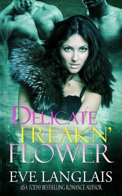 Delicate Freakn' Flower - Paperback | Diverse Reads