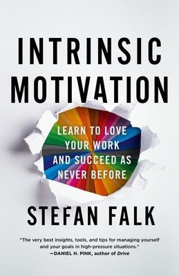 Intrinsic Motivation: Learn to Love Your Work and Succeed as Never Before - Hardcover | Diverse Reads