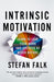 Intrinsic Motivation: Learn to Love Your Work and Succeed as Never Before - Hardcover | Diverse Reads
