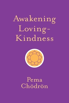 Awakening Loving-Kindness - Paperback | Diverse Reads