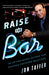 Raise the Bar: An Action-Based Method for Maximum Customer Reactions - Paperback | Diverse Reads