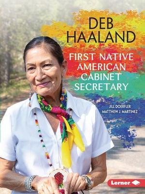 Deb Haaland: First Native American Cabinet Secretary - Paperback | Diverse Reads