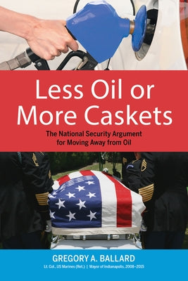 Less Oil or More Caskets: The National Security Argument for Moving Away From Oil - Paperback | Diverse Reads