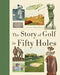 The Story of Golf in Fifty Holes - Paperback | Diverse Reads