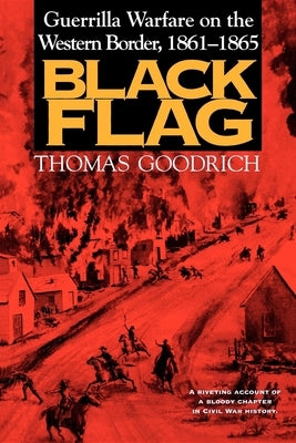 Black Flag: Guerrilla Warfare on the Western Border, 1861-1865 - Paperback | Diverse Reads