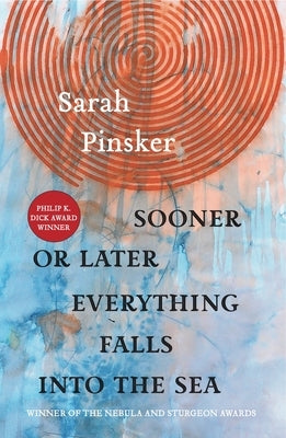Sooner or Later Everything Falls into the Sea - Paperback | Diverse Reads