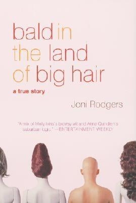 Bald in the Land of Big Hair: A True Story - Paperback | Diverse Reads