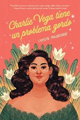 Charlie Vega Tiene Un Problema Gordo - Paperback | Diverse Reads