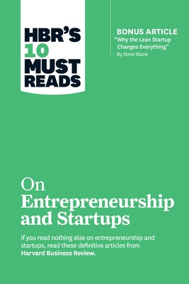 HBR's 10 Must Reads on Entrepreneurship and Startups (featuring Bonus Article "Why the Lean Startup Changes Everything" by Steve Blank) - Paperback | Diverse Reads