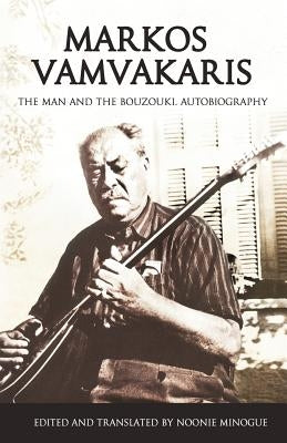 Markos Vamvakaris: The Man and the Bouzouki. Autobiography - Paperback | Diverse Reads