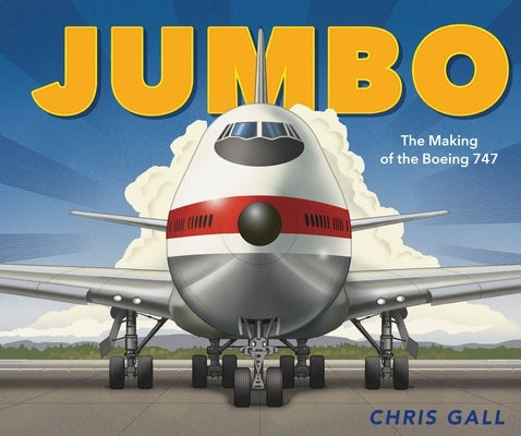 Jumbo: The Making of the Boeing 747 - Hardcover | Diverse Reads