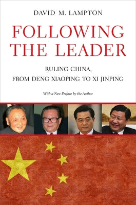 Following the Leader: Ruling China, from Deng Xiaoping to Xi Jinping - Paperback | Diverse Reads
