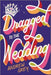 Dragged to the Wedding - Paperback