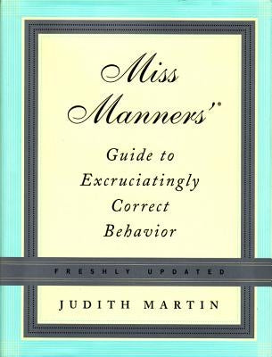 Miss Manners' Guide to Excruciatingly Correct Behavior - Hardcover | Diverse Reads