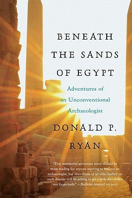 Beneath the Sands of Egypt: Adventures of an Unconventional Archaeologist - Paperback | Diverse Reads