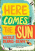 Here Comes the Sun - Paperback | Diverse Reads