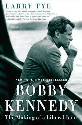 Bobby Kennedy: The Making of a Liberal Icon - Paperback | Diverse Reads