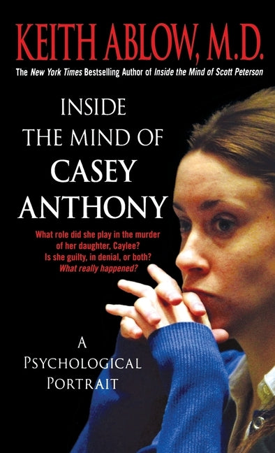 Inside the Mind of Casey Anthony: A Psychological Portrait - Paperback | Diverse Reads