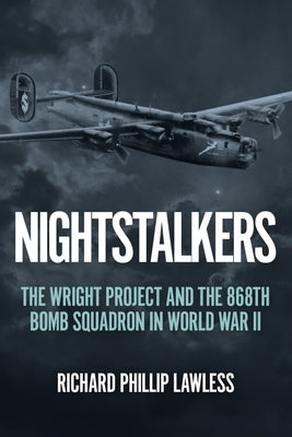 Nightstalkers: The Wright Project and the 868th Bomb Squadron in World War II - Hardcover | Diverse Reads