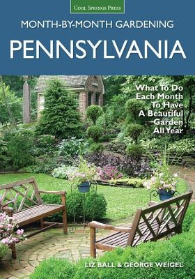 Pennsylvania Month-by-Month Gardening: What to Do Each Month to Have A Beautiful Garden All Year - Paperback | Diverse Reads