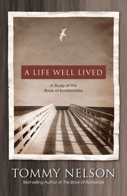A Life Well Lived: A Study of the Book of Ecclesiastes - Paperback | Diverse Reads