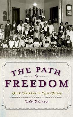 The Path to Freedom: Black Families in New Jersey - Hardcover | Diverse Reads