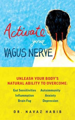 Activate Your Vagus Nerve: Unleash Your Body's Natural Ability to Heal - Paperback | Diverse Reads