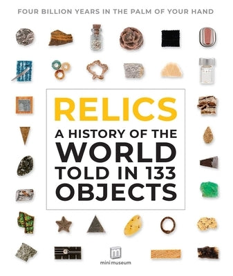 Relics: A History of the World Told in 133 Objects - Hardcover | Diverse Reads