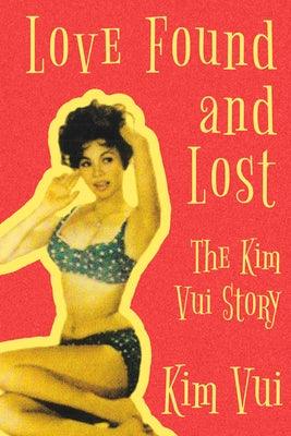 Love Found and Lost: The Kim Vui Story - Paperback | Diverse Reads