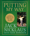 Putting My Way: A Lifetime's Worth of Tips from Golf's All-Time Greatest - Hardcover | Diverse Reads