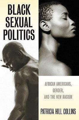 Black Sexual Politics: African Americans, Gender, and the New Racism - Paperback |  Diverse Reads