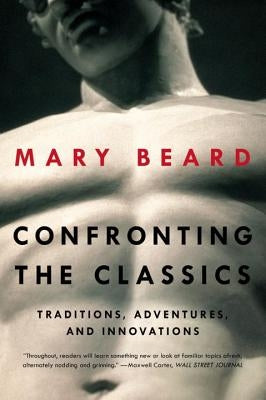 Confronting the Classics: Traditions, Adventures, and Innovations - Paperback | Diverse Reads