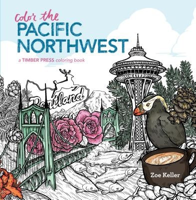 Color the Pacific Northwest: A Timber Press Coloring Book - Paperback | Diverse Reads